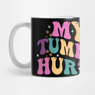 My Tummy Hurts Mug